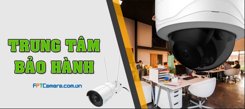 Trung Tâm Bảo Hành Fptcamera